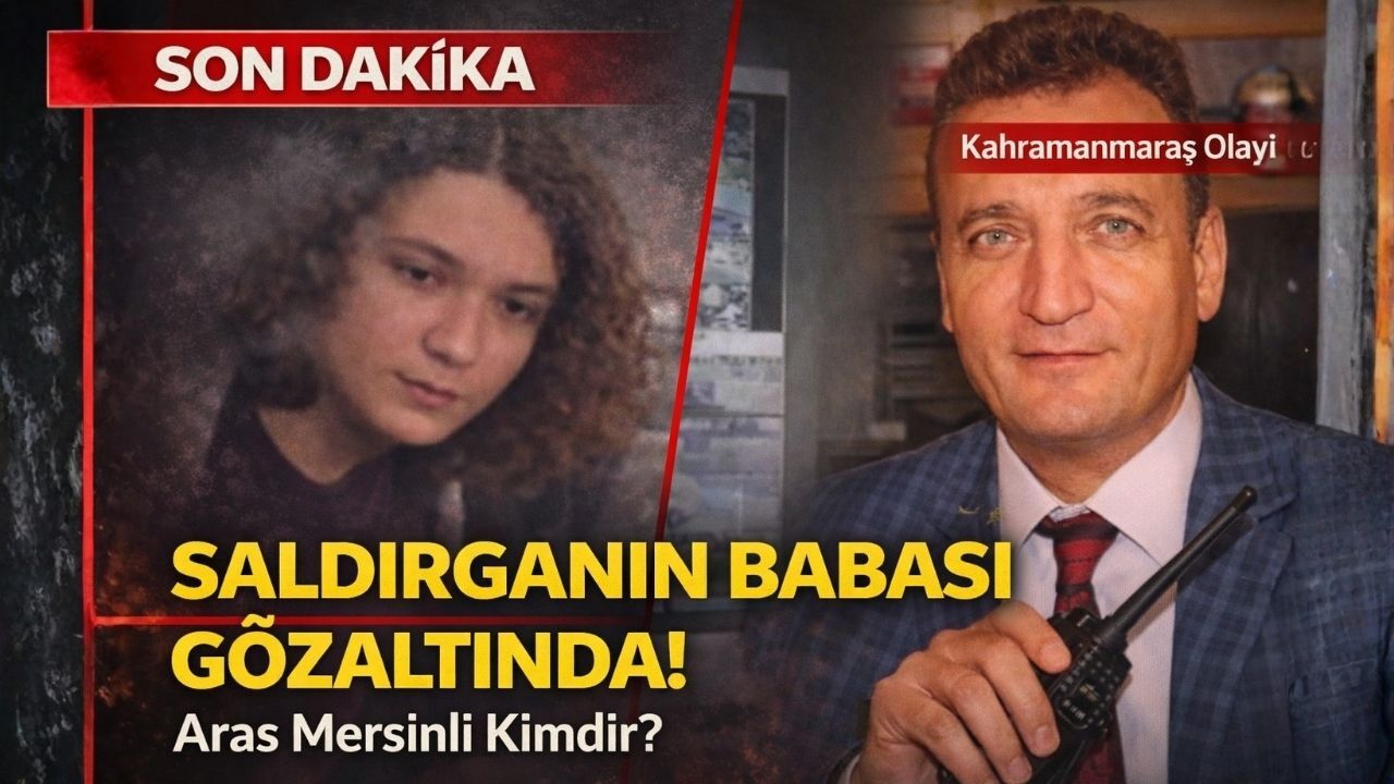 Uğur Mersinli'nin Oğlu Aras Mersinli Kimdir? Kahramanmaraş Saldırısı Zanlısı!