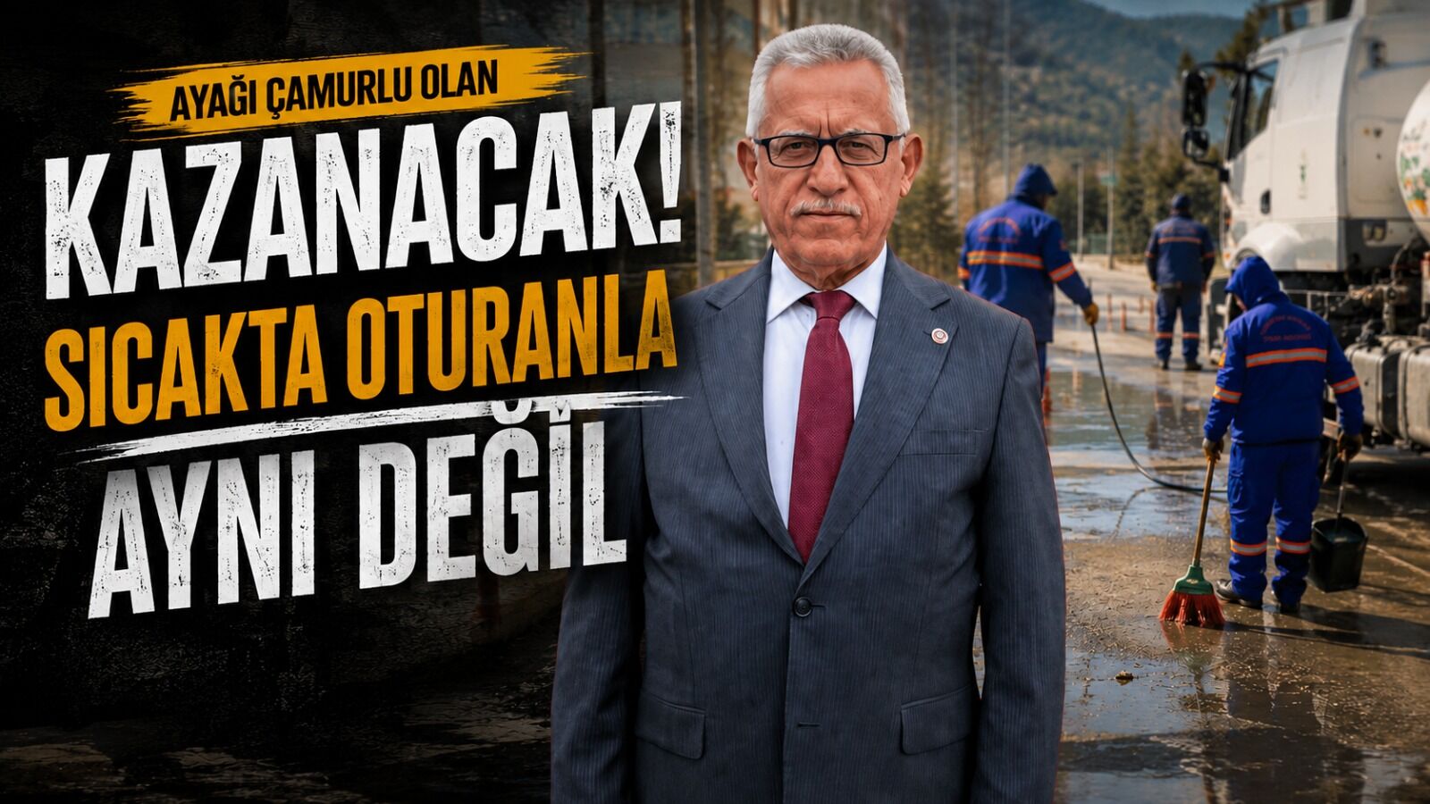 ‘Ayağı Çamurlu Olan Kazanacak’