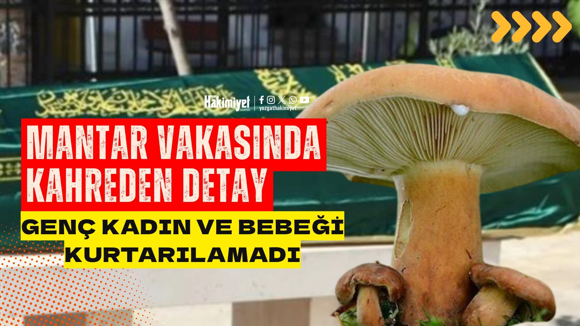 Mantar Vakasında Kahreden Detay: Genç Kadın ve Bebeği Kurtarılamadı