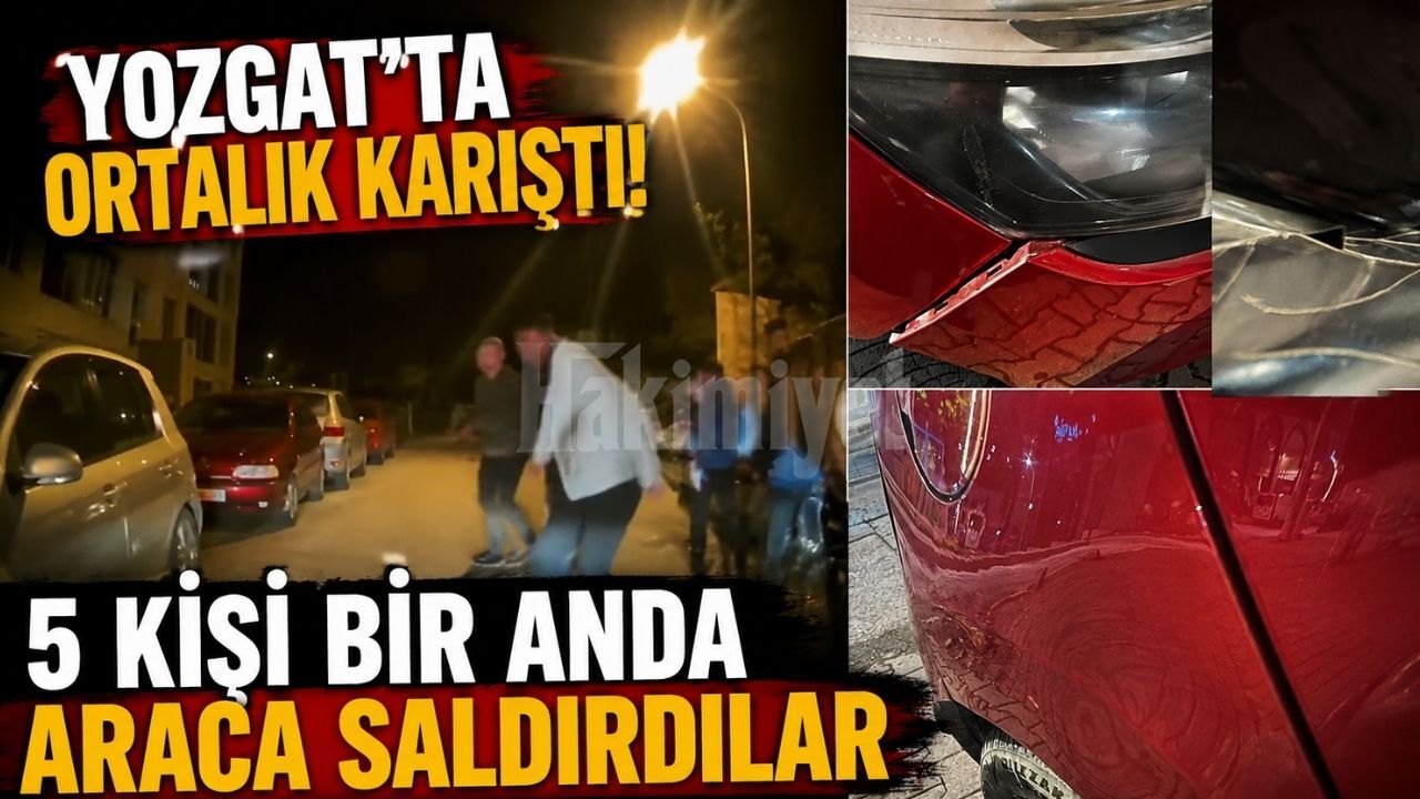 Yozgat'ta Ortalık Karıştı! 5 Kişi Bir Anda Araca Saldırdılar