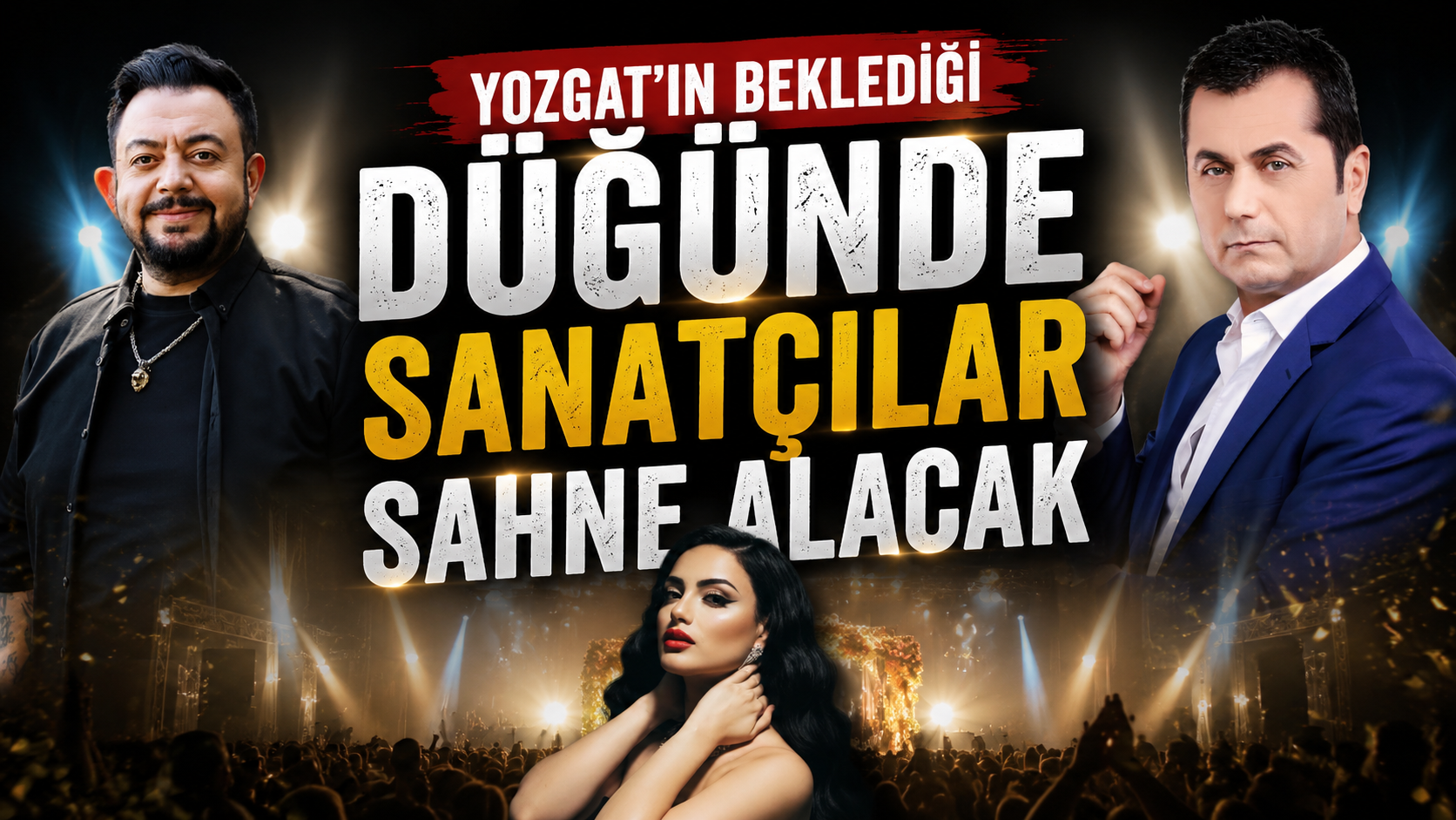 Yozgat'ın Beklediği Düğünde Sanatçılar Sahne Alacak