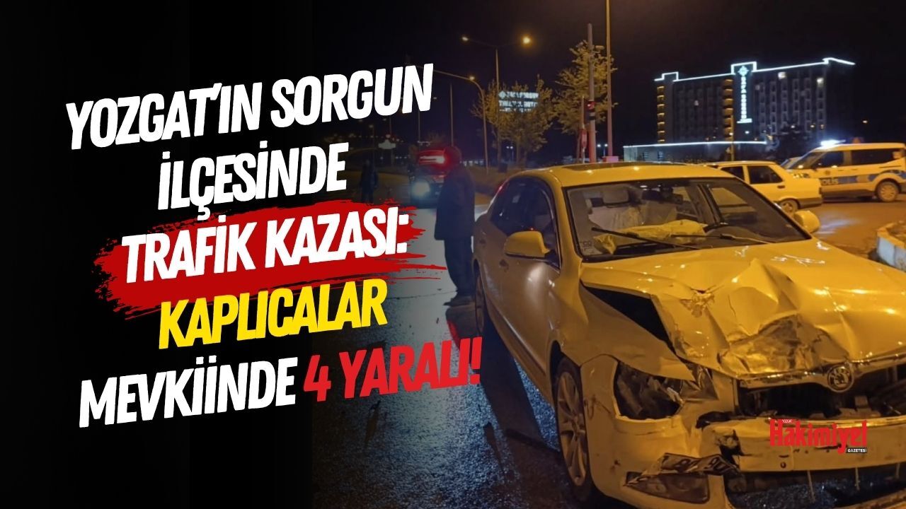 Yozgat’ın Sorgun İlçesinde Trafik Kazası: Kaplıcalar Mevkiinde 4 Yaralı!