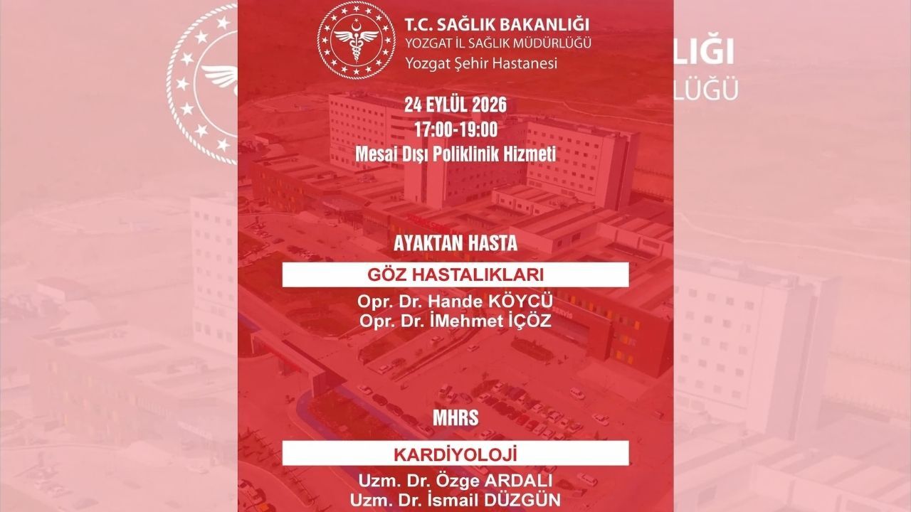 Yozgat’ta Akşam Hangi Doktorlar Poliklinik Yapacak İşte 24 Eylül Detayları (2)