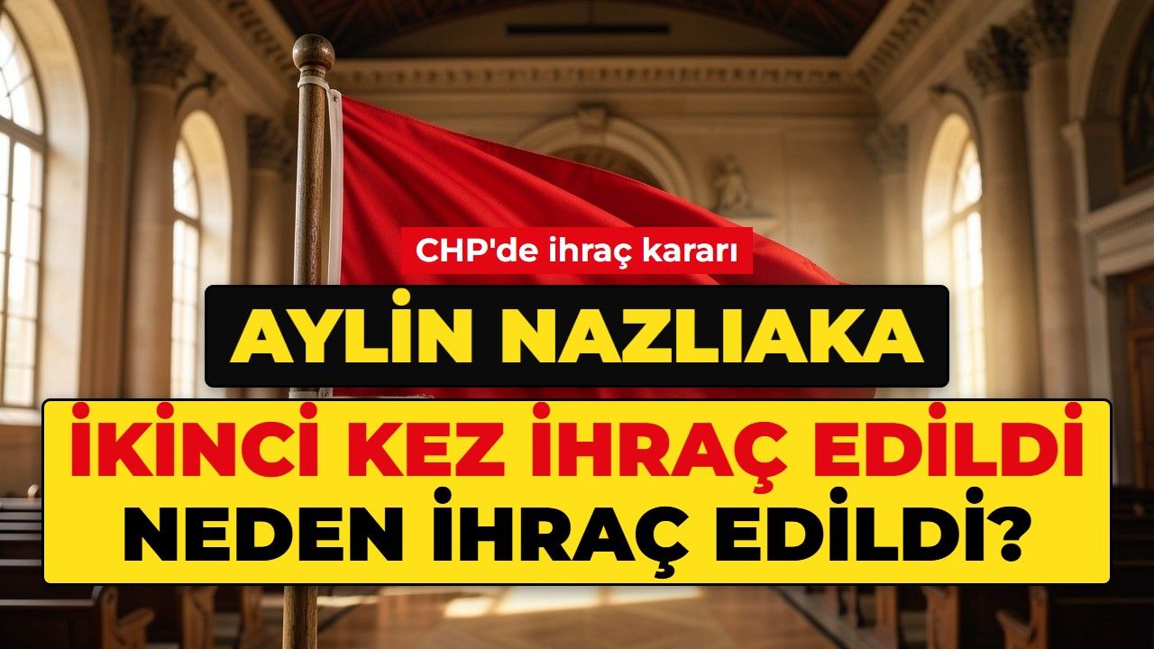 Aylin Nazlıaka neden ihraç edildi? CHP'den ikinci kez ihraç edilen Aylin Nazlıaka kimdir, kaç yaşında, nereli, eşi kim?